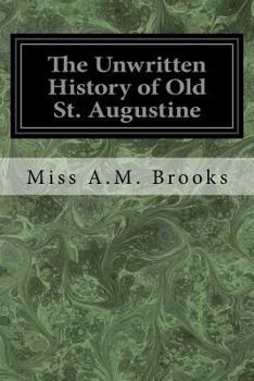The Unwritten History of Old St. Augustine