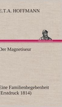 Der Magnetiseur - Book #6 of the Fantasiestücke in Callots Manier