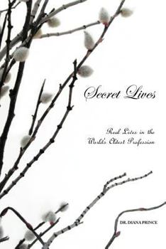 Paperback Secret Lives: Real Lives in the World's Oldest Profession Book