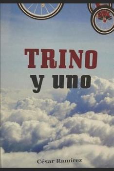 Paperback Trino Y Uno: Dios Juvenil. Llegué a Madrid Desde Lisboa, MIS Notas del Siglo XIX José Bustamante Y Guerra -Capitán General del Rein [Spanish] Book