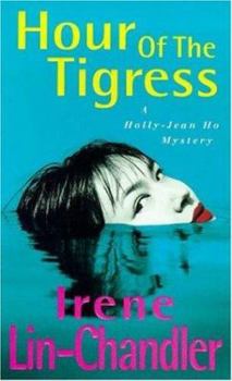 Paperback Hour of the Tigress (A Holly-Jean Ho Mystery) Book