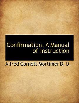 Paperback Confirmation, a Manual of Instruction [Large Print] Book