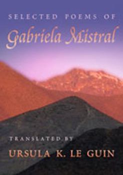 Selected Poems of Gabriela Mistral - Book  of the Latin American and Latino Art and Culture