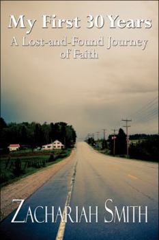 Paperback My First 30 Years: A Lost-And-Found Journey of Faith Book