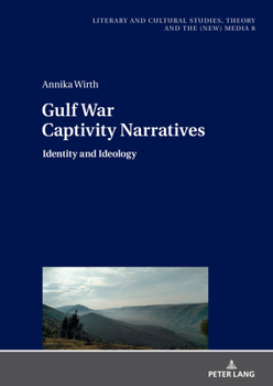 Hardcover Gulf War Captivity Narratives: Identity and Ideology Book