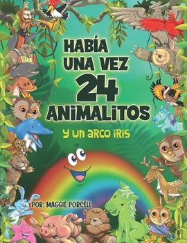 Paperback Había una vez 24 animalitos y un arco iris [Spanish] Book