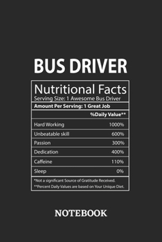 Paperback Nutritional Facts Bus Driver Awesome Notebook: 6x9 inches - 110 dotgrid pages - Greatest Passionate working Job Journal - Gift, Present Idea Book