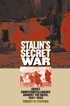Hardcover Stalin's Secret War: Soviet Counterintelligence Against the Nazis, 1941-1945 Book
