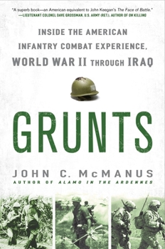 Paperback Grunts: Inside the American Infantry Combat Experience, World War II Through Iraq Book