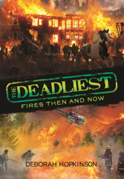Library Binding Deadliest Fires Then and Now Book