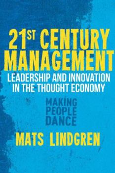 Hardcover 21st Century Management: Leadership and Innovation in the Thought Economy Book
