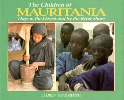 Library Binding The Children of Mauritania: Days in the Desert and by the River Shore Book