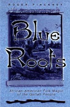 Paperback Blue Roots: African-American Folk Magic of the Gullah People Book