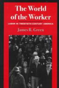Paperback The World of Worker: Labor in Twentieth-Century America Book