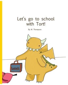 Paperback Let’s go to school with Tort! (Adventures of Reginald the Fierce & His Friends) Book