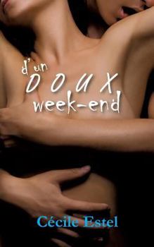 Paperback D'un doux week-end: Roman érotique [French] Book