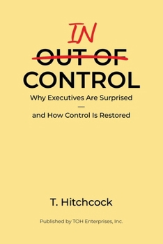 Paperback In Control: Why Executives Are Surprised - and How Control Is Restored Book