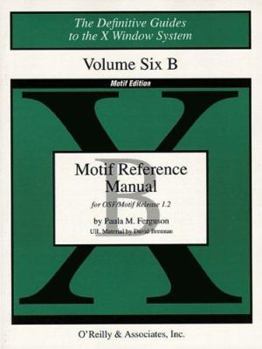 Volume 6B: Motif Reference Manual (Definitive Guides to the X Window System) - Book  of the Definitive Guides to the X Window System