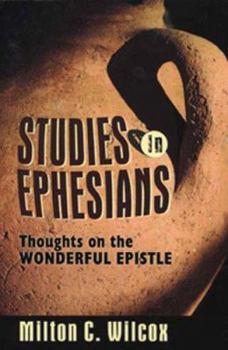 Studies in Ephesians: Suggestive Thought on the Wonderful Epistle