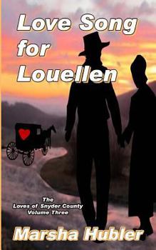 Louellen Finds True Love: Book 1 in the Loves of Snyder County Series - Book #3 of the Loves of Snyder County