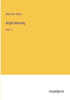Paperback Bright Morning: Vol. 3 Book