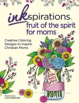 Paperback Inkspirations Fruit of the Spirit for Moms: Creative Coloring Designs to Inspire Christian Moms Book