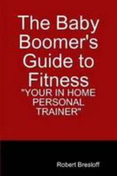 Paperback The Baby Boomer's Guide to Fitness Book