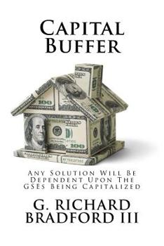 Paperback Capital Buffer: Any Solution Will Be Dependent Upon The GSEs Being Capitalized Book