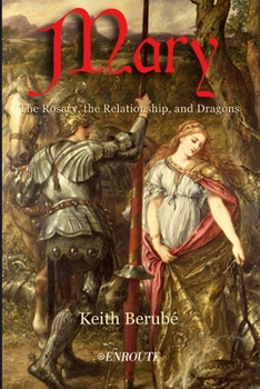 Paperback Mary: The Rosary, the Relationship, and Dragons Book