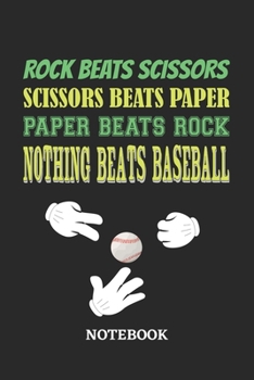 Nothing Beats Baseball Rock Paper Scissors Notebook: 6x9 inches - 110 ruled, lined pages • Greatest passionate hobby Journal • Gift, Present Idea