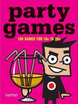 Paperback Party Games: 100 Fun, Flirtatious and Boozy Games Book