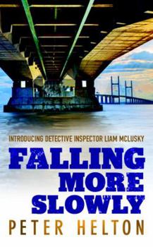 Hardcover Falling More Slowly: Introducing Detective Inspector Liam McLusky Book