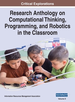 Hardcover Research Anthology on Computational Thinking, Programming, and Robotics in the Classroom, VOL 2 Book