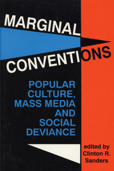 Paperback Marginal Conventions: Popular Culture, Mass Media, and Social Deviance Book