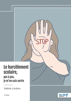 Paperback Le harcèlement scolaire, pas à pas, je m'en suis sortie [French] Book