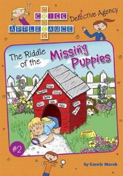 The Riddle of the Missing Puppies (Criss Cross Applesauce) - Book #2 of the Criss, Cross, Applesauce Detective Agency