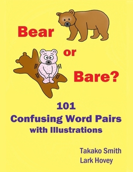 Paperback Bear or Bare? 101 Confusing Word Pairs with Illustrations Book