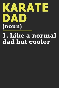 Karate Dad: Dot Grid Journal, Notebook or Diary (Size 6x9) with 120 Pages