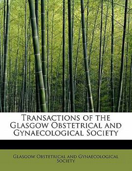 Paperback Transactions of the Glasgow Obstetrical and Gynaecological Society Book