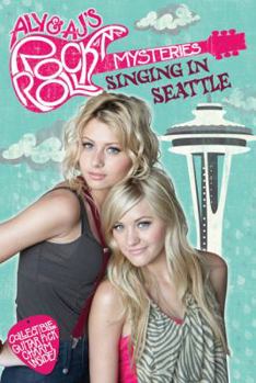 Singing in Seattle - Book #3 of the Aly & AJ's Rock 'n' Roll Mysteries