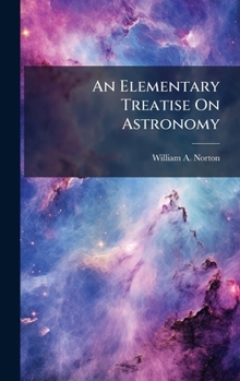 Hardcover An Elementary Treatise On Astronomy Book