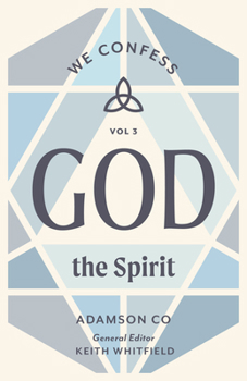 Paperback God the Spirit: We Confess, Volume 3 Volume 3 Book