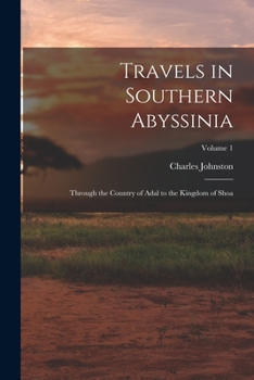 Paperback Travels in Southern Abyssinia: Through the Country of Adal to the Kingdom of Shoa; Volume 1 Book