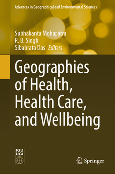 Geographies of Health, Health Care and Wellbeing (Advances in Geographical and Environmental Sciences)