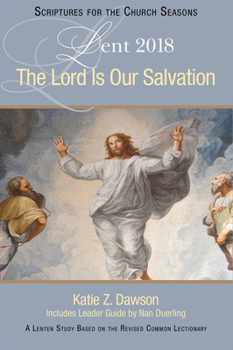 The Lord Is Our Salvation: A Lenten Study Based on the Revised Common Lectionary
