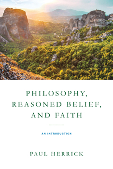 Paperback Philosophy, Reasoned Belief, and Faith: An Introduction Book