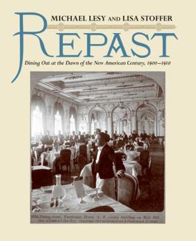 Hardcover Repast: Dining Out at the Dawn of the New American Century, 1900-1910 Book
