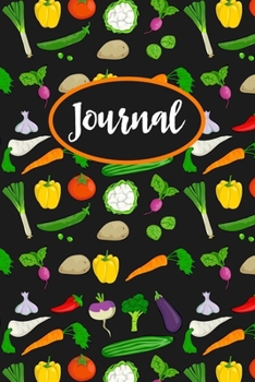 Vegetables Journal: Pretty Lined Notebook & Diary to Write In, Gift For Vegan Girlfriend Or Boyfriend.