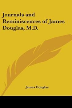 Paperback Journals and Reminiscences of James Douglas, M.D. Book
