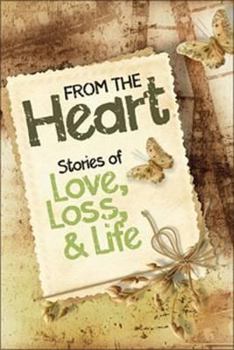 Paperback From the Heart: Stories of Love, Loss, & Life Book